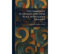 The Cambridge Platonists and Their Place in Religious Thought