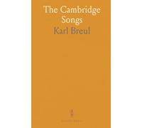 The Cambridge Songs: A Goliard's Song Book of the Xith Century; Edited From the Unique Manuscript in the University Library