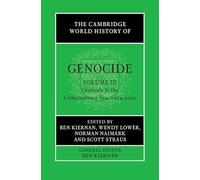 The Cambridge World History of Genocide: Volume 3, Genocide in the Contemporary Era, 1914-2020