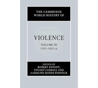 Historia mundial de la violencia de Cambridge – 1500-1800 d.C. – Volumen 3