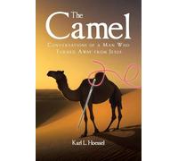 The Camel: Conversations of a Man Who Turned Away from Jesus