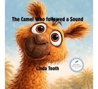The Camel Who Followed a Sound (Mindful Young Minds books)