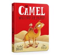 The Camel Who Had The Hump Board Book: From The World of Rachel Bright & Jim Field