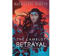The Camelot Betrayal: 2 (Camelot Rising Trilogy)