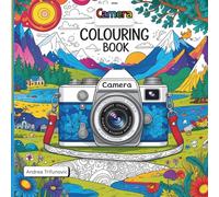The Camera Colouring Book: Capture your creativity with vintage and modern cameras to color - fun for all ages!