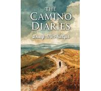 The Camino Diaries: Reflections from a decade of Camino pilgrimages.