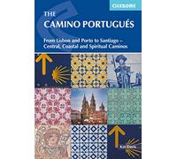 The Camino Portugués: From Lisbon and Porto to Santiago - Central, Coastal and Spiritual Caminos
