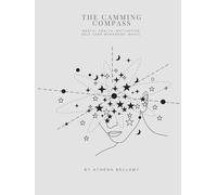 The Camming Compass: By Athena Bellamy | Motivation. Self-care workbook. Magic.: Your guide to mental health, motivation, & self care in the sex work industry.