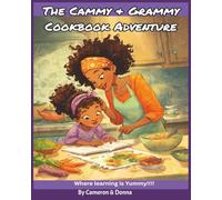 The Cammy & Grammy Cookbook Adventure: Where learning is Yummy