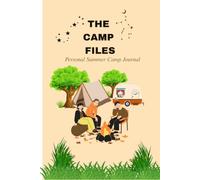 THE CAMP FILE: Personal Summer camp Journal for Teens:Guided Camp Diary with Pages, Inside Jokes, Activities, and Camping Memories