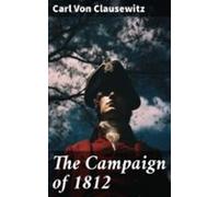 The Campaign Of 1812 (ebook)