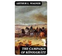 The Campaign Of Königgrätz (ebook)