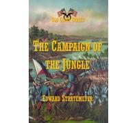 The Campaign of the Jungle: Under Lawton Through Luzon