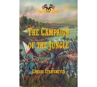 The Campaign of the Jungle: Under Lawton Through Luzon