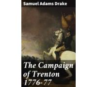 The Campaign Of Trenton 1776-77 (ebook)