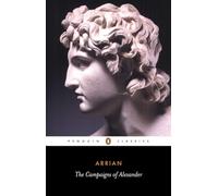 The Campaigns of Alexander: 253 (Penguin Classics)
