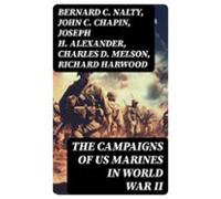 The Campaigns Of Us Marines In World War Ii (ebook)