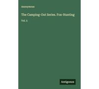 The Camping-Out Series. Fox-Hunting: Vol. 5