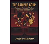 The Campus Coup How Love, Power, and Perfume Hijacked Democracy