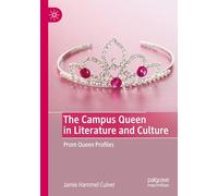 The Campus Queen in Literature and Culture: Prom Queen Profiles