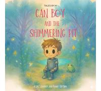 The Can Boy and the Shimmering Pit: A Can’s Journey to find self worth