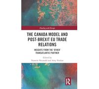 The Canada Model and Post-Brexit EU Trade Relations: Insights from the 'Other' Transatlantic Partner (Dealing with Europe)