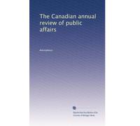 The Canadian annual review of public affairs: Volume 5