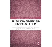 The Canadian Far-Right and Conspiracy Theories (Routledge Studies in Fascism and the Far Right)