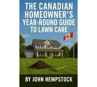 The Canadian Homeowner's Year-Round Guide to Lawn Care