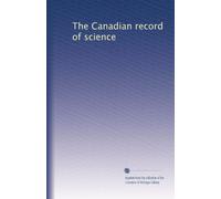 The Canadian record of science: Volume 8