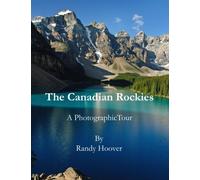 The Canadian Rockies: A Photographic Tour