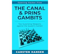 The Canal & Prins Gambits: Two Surprising Weapons against the Queen’s Gambit (Opening Hacker Files)