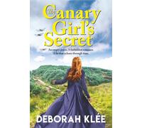 The Canary Girl's Secret: A gripping and emotional dual timeline historical romance (Secrets of a Sunken Village)