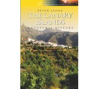 The Canary Islands: A Cultural History: 21 (Landscapes of the Imagination)