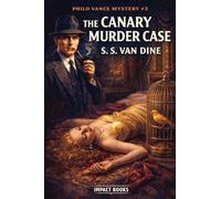 The Canary Murder Case: An Impact Book: 2 (Philo Vance Mystery)