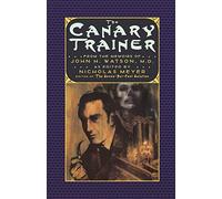 The Canary Trainer: From the Memoirs of John H. Watson: From the Memoirs of John H. Watson, M.D.: 3 (The Journals of John H. Watson, M.D.)