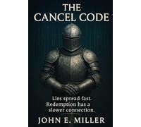 The Cancel Code: Lies Spread Fast. Redemption Has a Slower Connection.