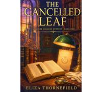 The Cancelled Leaf: A Women Sleuth Cozy Mystery: 1 (The Calder College Mystery Society)