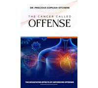 The Cancer Called Offense: The Devastating Effects of Unforgiven Offenses