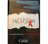 THE CANCER CURE DECEPTION DVD