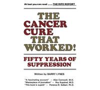 The Cancer Cure That Worked: 50 Years of Suppression by Lynes, Barry (6/1/1987)