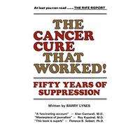The Cancer Cure That Worked: 50 Years of Suppression: Fifty Years of Suppression