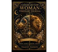 The Cancer-Leo Woman Visionary Journal (The Zodiac Woman Visionary Collection)