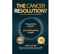 The Cancer Resolution?: Cancer reinterpreted through another lens