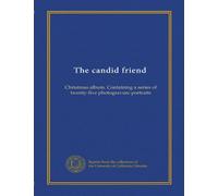 The candid friend: Christmas album. Containing a series of twenty-five photogravure portraits