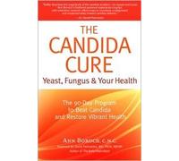 The Candida Cure Publisher: Quintessential Healing, Inc.