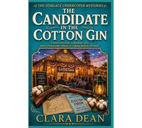 The Candidate in the Cotton Gin: A bitter election, a planted rifle, and a friend who refuses to remain politely accused. (The Starlace Undercover Mysteries. Series)