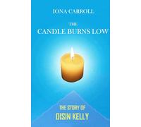 The Candle Burns Low: The Story of Oisin Kelly: 4