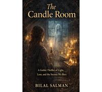 The Candle Room: A Gothic Thriller of Light, Loss, and the Secrets We Bury