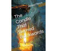 The Candle That Burned Backwards